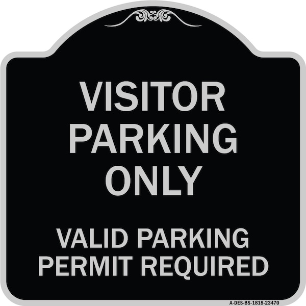 Parking Area Visitors Parking Valid Parking Permit Required Aluminum Sign, 18" x 18", BS-1818-23470